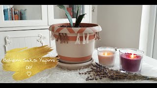 Bohem Saksı Yapımı  DIY ♡ [upl. by Wendi]