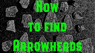 HOW TO FIND ARROWHEADS Tips for a beginner [upl. by Zippel]