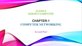 Chapter 1 Computer Networking  Part 2  Class 8 [upl. by Toogood]