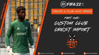 FIFA 22  Create A Club Custom Crest Import Tutorial [upl. by Dniren]