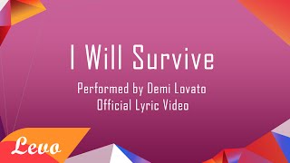 Demi Lovato  I Will Survive Lyrics [upl. by Anetta898]