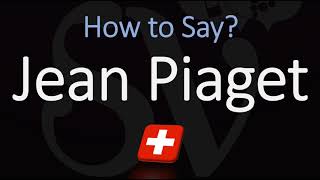 How to Pronounce Jean Piaget CORRECTLY [upl. by Liddie]