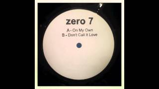 Zero 7  Dont Call It Love 12quot Version [upl. by Davida]