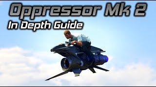 GTA Online Oppressor Mk 2 In Depth Guide Stats Tips and Tricks [upl. by Atinal]