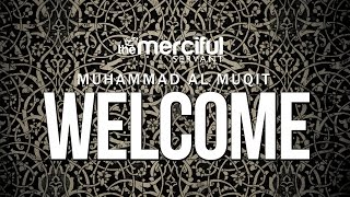 Welcome  Beautiful Nasheed  Muhammad al Muqit [upl. by Atirma]