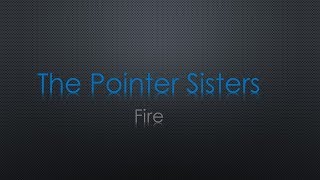 The Pointer Sisters Fire Lyrics [upl. by Arehsat]