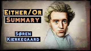 Søren Kierkegaard  EitherOr Summary [upl. by Kerns]