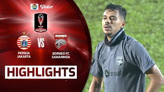 Highlights  Persija Jakarta VS Borneo FC Samarinda  Piala Presiden 2022 [upl. by Disharoon]