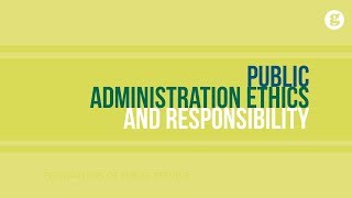 Public Administration Ethics and Responsibility [upl. by Anna-Diana]