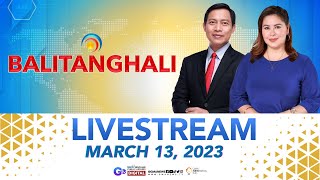 Balitanghali Livestream March 13 2023  Replay [upl. by Annahpos]