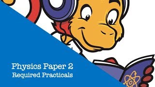 Physics Paper 2 Required Practicals [upl. by Dray40]