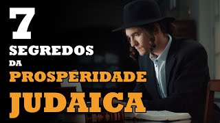 7 SEGREDOS DA PROSPERIDADE JUDAICA [upl. by Asin]