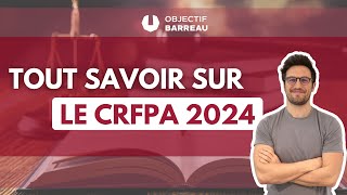 Tout comprendre sur le CRFPA 2024 [upl. by Miharba986]