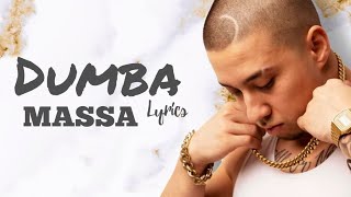 Massa  Dumba Lyrics [upl. by Atiugal]