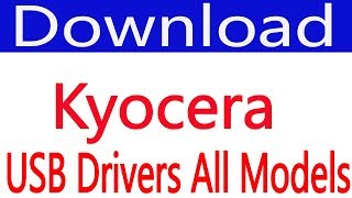 How To Free Download Kyocera USB Drivers all Models [upl. by Cherri]