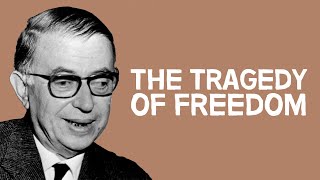 The Tragedy of Freedom  JeanPaul Sartre [upl. by Kowatch735]