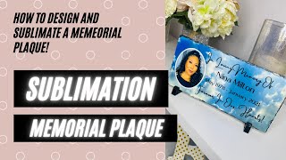 SUBLIMATION TUTORIAL How to Design and Sublimate a Memorial Plaque [upl. by Thurmann]