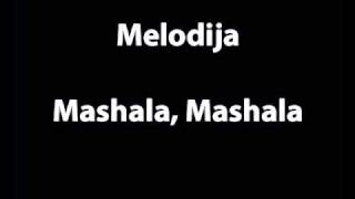 Melodija  Mashala Mashala [upl. by Aeduj]