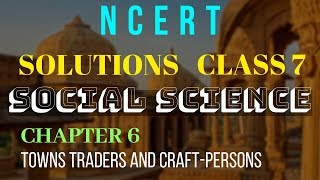 NCERT Solutions Class 7 Social Science History Chapter 6 Towns Traders And Craftspersons [upl. by Spiros4]