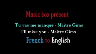 LYRICS TU VAS ME MANQUER  MAITRE GIMS FRENCH TO ENGLISH [upl. by Filippa745]