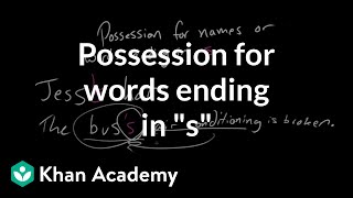 Possession for words ending in “s”  The Apostrophe  Punctuation  Khan Academy [upl. by Alleinad245]