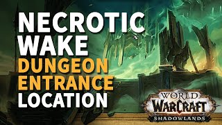 The Necrotic Wake Entrance Location WoW Dungeon [upl. by Strage]