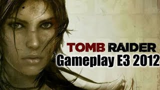 Tomb Raider  Gameplay Demo Walkthrough  E3 2012 [upl. by Saenihp]