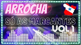 ARROCHA  SÓ AS MARCANTES  Vol 1 [upl. by Oninrutas]