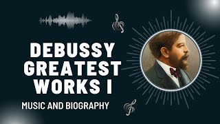 The Best of Debussy  Part I  Greatest Works [upl. by Suki]