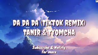 Da Da Da Tiktok Remix English Lyric Translation  Tanir amp Tyomcha Mikis Remix [upl. by Donia494]