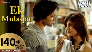 EK MULAQAT FULL AUDIO  Sonali Cable  Ali Fazal amp Rhea Chakraborty  Jubin  Amjad Nadeem  Sameer [upl. by Eneluj]