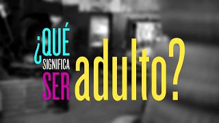 ¿Qué significa ser adulto [upl. by Esenej]