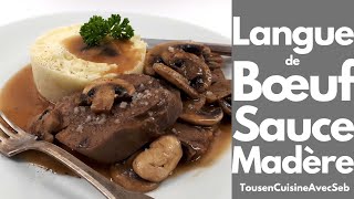 Recette langue de bœuf sauce Madère Tous en cuisine avec Seb [upl. by Nnywg]