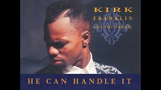 Kirk Franklin amp The Family Live – He Can Handle It [upl. by Otecina406]