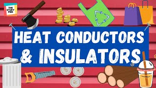 HEAT CONDUCTORS AND INSULATORS  SCIENCE  The Study Pod [upl. by Nelyt620]