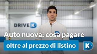 Auto nuova cosa pagare oltre al prezzo di listino [upl. by Vetter694]