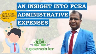 AN INSIGHT INTO FCRA ADMINISTRATIVE EXPENSES [upl. by Raffo]