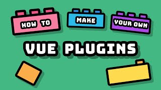 How to build your own VUE PLUGINS [upl. by Salman]