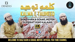 Kalma e Tauheed  Superhit 2020 Kalaam  Shaz Khan amp Sohail Moten Official I Official Video [upl. by Zusman137]