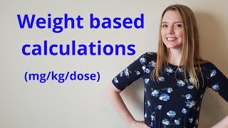 WEIGHT BASED DOSAGE CALCULATION MGKGDOSE [upl. by Kant]