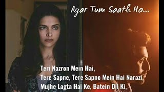 Agar Tum Saath Ho LYRICS  Deepika Padukon amp Ranveer Singh  Tamasha  Full Lyrics song  Music Ente [upl. by Ecirtnom786]