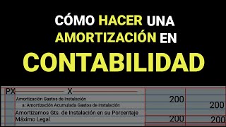 COMO HACER UNA AMORTIZACIÓN en CONTABILIDAD  BIEN EXPLICADO [upl. by Eeliah]