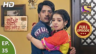 Kyun Utthe Dil Chhod Aaye  Ep 35  Full Episode  12th March 2021 [upl. by Wylen726]