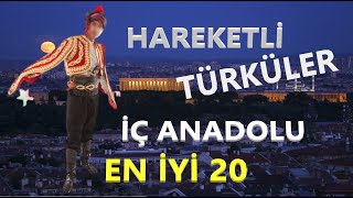 HAREKETLİ İÇ ANADOLU TÜRKÜLERİ Hepsi Bir Arada YENİ hareketlitürküler [upl. by Nibram]