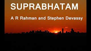 Suprabatham by A R Rahman and Stephen Devassy with LYRICS [upl. by Lednyk]