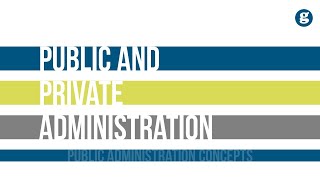 Public and Private Administration [upl. by Eldwen]