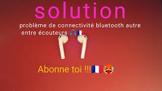 SOLUTION PROBLÈME DE CONNECTIVITÉ ENTRE ÉCOUTEURS SANS FIL [upl. by Yadrahc]