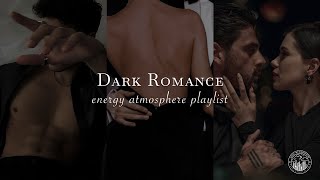 Dark Romance Songs Playlist Part 2  Music That Feels Like a Sin  Soul Atmosphere [upl. by Tullus730]