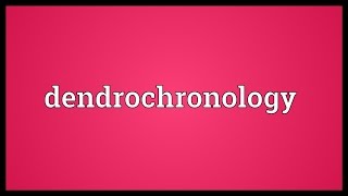 Dendrochronology Meaning [upl. by Conlee]