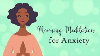 10 Minute Morning Meditation for Anxiety guided meditation [upl. by Dranel]